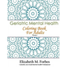 Geriatric Mental Health Coloring Book for Adults