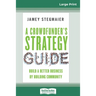 A Crowdfunder's Strategy Guide: Build a Better Business by Building Community (16pt Large Print Edition)