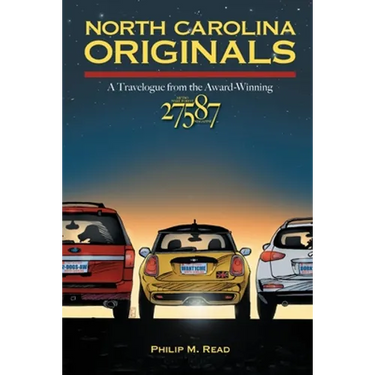 North Carolina Originals: A Travelogue from the Award-Winning 27587 Magazine