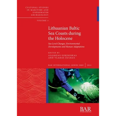 Lithuanian Baltic Sea Coasts during the Holocene: Sea Level Changes, Environmental Developments and Human Adaptations