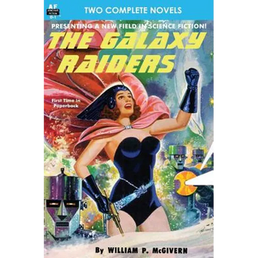 The Galaxy Raiders/Space Station #1: Double Novel #1