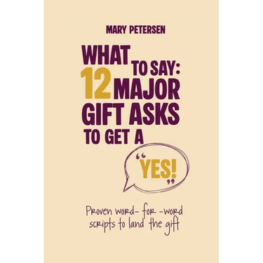 What to Say: 12 Major Gift Asks to Get a YES