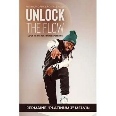 Hip-Hop Dance for All Ages Unlock the Flow: Lock In: The Platinum Experience