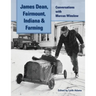 James Dean, Fairmount, Indiana & Farming: Conversations with Marcus Winslow