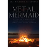 Metal Mermaid