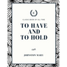 To Have and to Hold
