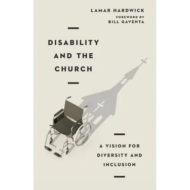 Disability and the Church: A Vision for Diversity and Inclusion