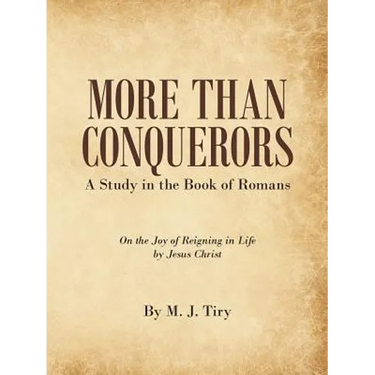 More Than Conquerors: A Study in the Book of Romans