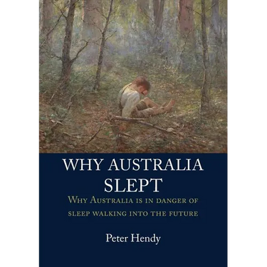 Why Australia Slept: Why Australia is in danger of sleepwalking into the future