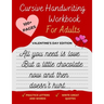Cursive Handwriting Workbook For Adults Valentine's Day Edition: Improve your handwriting, learn how to write Cursive, & practice penmanship [Spenceri