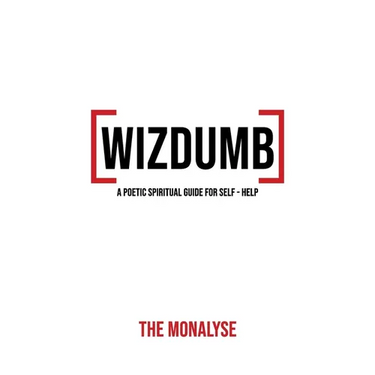 Wizdumb, A Poetic Spiritual Guide For Self Help