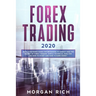 Forex Trading 2020: Basic Strategies Guide for Beginners to Understand the Secret of Forex trading. Simple Technical Analysis on How to st