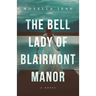 The Bell Lady of Blairmont Manor
