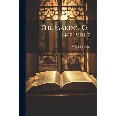 The Making Of The Bible