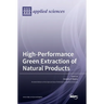 High-Performance Green Extraction of Natural Products