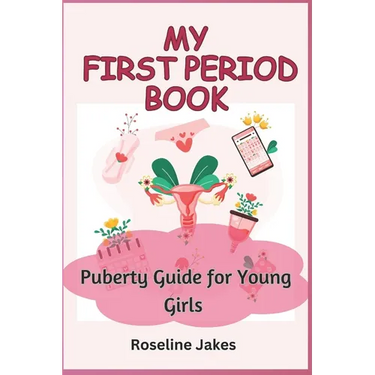 My First Period Book: Puberty Guide for Young Girls