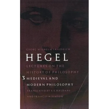 Lectures on the History of Philosophy, Volume 3: Medieval and Modern Philosophy