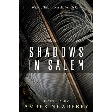 Shadows in Salem: Wicked Tales from the Witch City