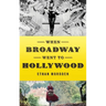 When Broadway Went to Hollywood