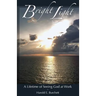 Bright Light: A Lifetime of Seeing God at Work