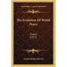 The Evolution Of World Peace: Essays (1921)