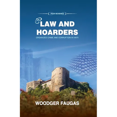 Law and Hoarders: Organized Crime and Corruption in Haiti