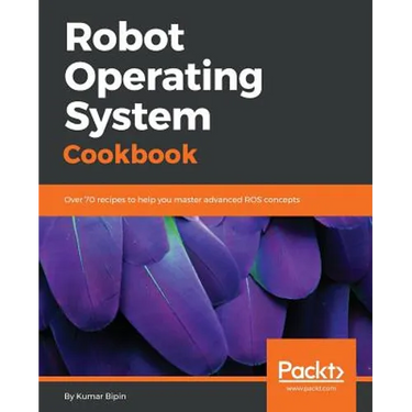 Robot Operating System Cookbook