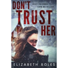 Don't Trust Her
