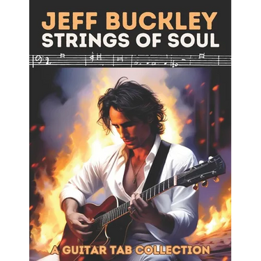Jeff Buckley: Strings of Soul - A Guitar Tab Collection