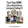 Turn Your Home Into a Rental House Instead of Selling It!