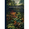A Manual Of Botany; Volume 2