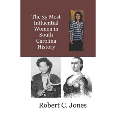 The 35 Most Influential Women in South Carolina History