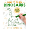 How To Draw Dinosaurs: 30 Step-By-Step Unique Designs of Pre-Historic Animals