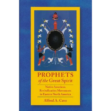 Prophets of the Great Spirit: Native American Revitalization Movements in Eastern North America