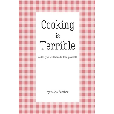 Cooking is Terrible