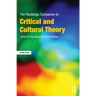 The Routledge Companion to Critical and Cultural Theory