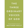 The Three Ordinary Voices of God