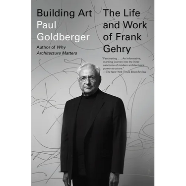 Building Art: The Life and Work of Frank Gehry