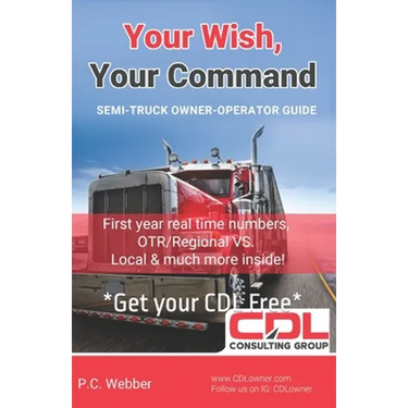 Your Wish, Your Command: CDL Employee To Owner Operator Guide A-Z