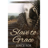 Slave to Grace
