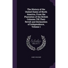 The History of the United States of North America, From the Plantation of the British Colonies Till Their Revolt and Declaration of Independence, Volu