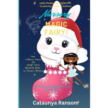 THE Velveteen Rabbit OR HOW TOYS BECOME REAL Annotated and Illustrated: Nursery Magic Fairy