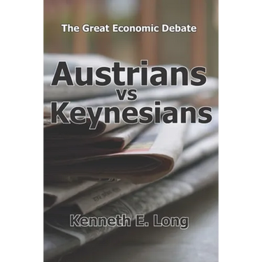 Austrians vs Keynesians: The Great Economic Debate