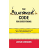 The Relationship Code for Everything: A Path toward Skyrocketing Your Way to an Extraordinary Life
