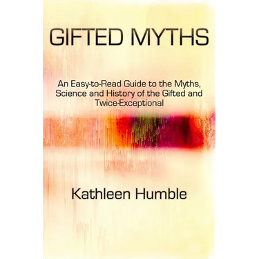 Gifted Myths: An Easy-to-Read Guide to Myths on the Gifted and Twice-Exceptional