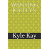 Wanting Jocelyn