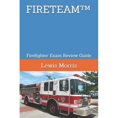 Fireteam(tm): Firefighter Exam Review Guide