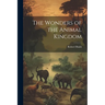 The Wonders of the Animal Kingdom