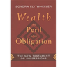 Wealth as Peril and Obligation: The New Testament on Possessions