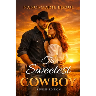 The Sweetest Cowboy: Revised Edition